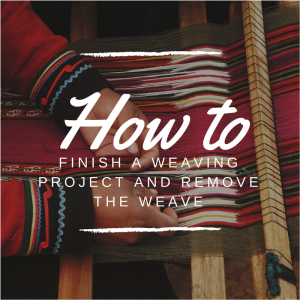 how to finish a weaving loom