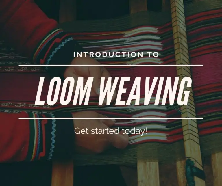 Loom Weaving As A Hobby: This Is How To Get Started